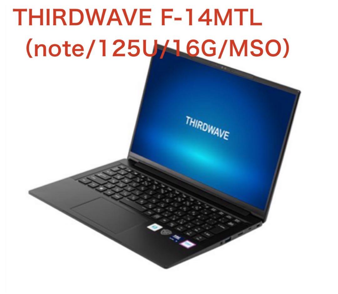 THIRDWAVE F-14MTL ノートPC 16GB/125GB