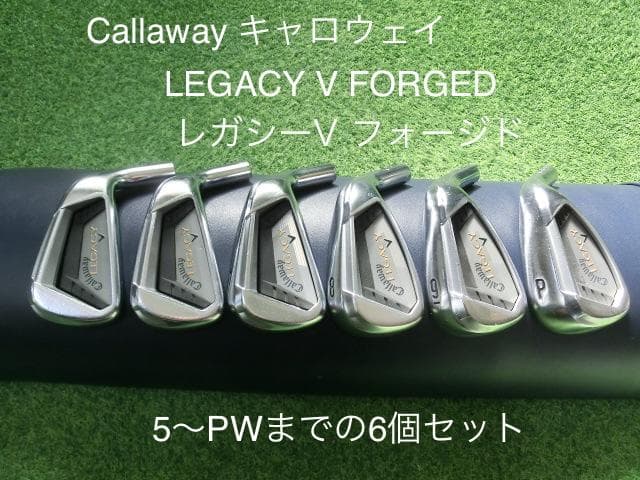 Callaway LEGACY V FORGED アイアン 5〜PWまでの6個